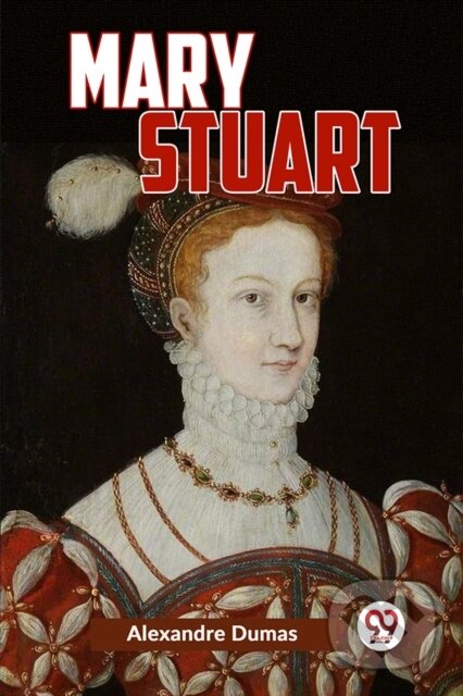 Kniha: Mary Stuart (Alexandre Dumas). , 2023 Kniha: Mary Stuart (Alexandre Dumas). , 2023