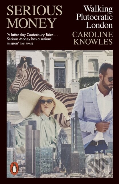 Kniha: Serious Money (Caroline Knowles). Penguin Books, 2023 Kniha: Serious Money (Caroline Knowles). Penguin Books, 2023
