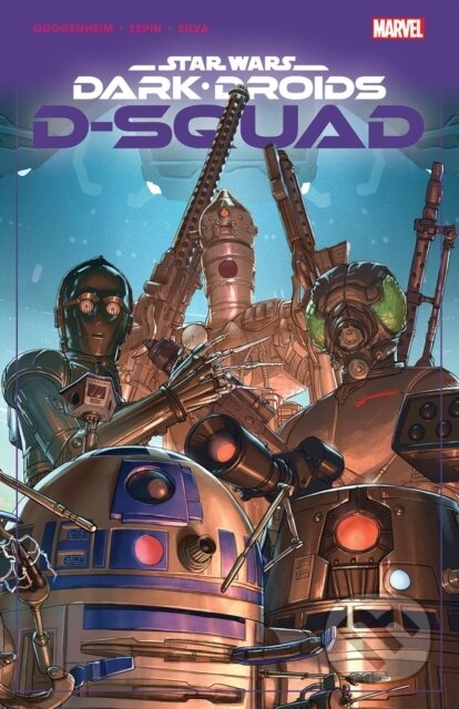 Kniha: Star Wars: Dark Droids - D-Squad (Marc Guggenheim). , 2024 Kniha: Star Wars: Dark Droids - D-Squad (Marc Guggenheim). , 2024