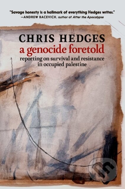 Kniha: A Genocide Foretold (Chris Hedges). , 2025 Kniha: A Genocide Foretold (Chris Hedges). , 2025