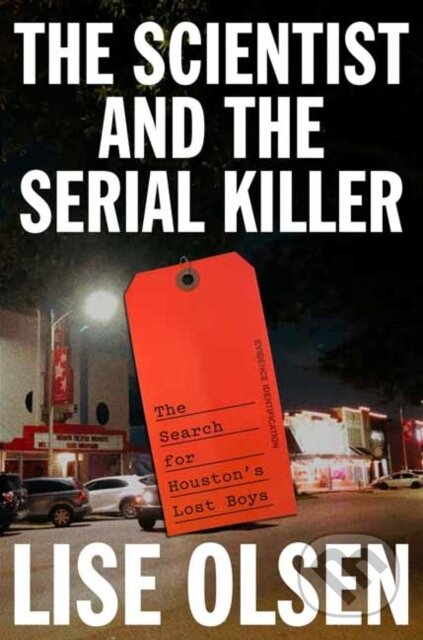Kniha: The Scientist and the Serial Killer (Lise Olsen). Random House, 2025 Kniha: The Scientist and the Serial Killer (Lise Olsen). Random House, 2025