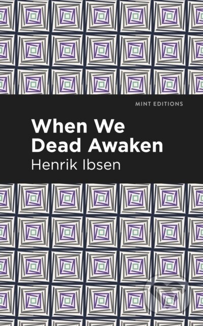 Kniha: When We Dead Awaken (Henrik Ibsen). , 2021 Kniha: When We Dead Awaken (Henrik Ibsen). , 2021