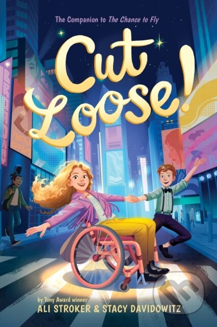 Kniha: Cut Loose! (The Chance to Fly #2) (Ali Stroker). Amulet Books, 2023 Kniha: Cut Loose! (The Chance to Fly #2) (Ali Stroker). Amulet Books, 2023