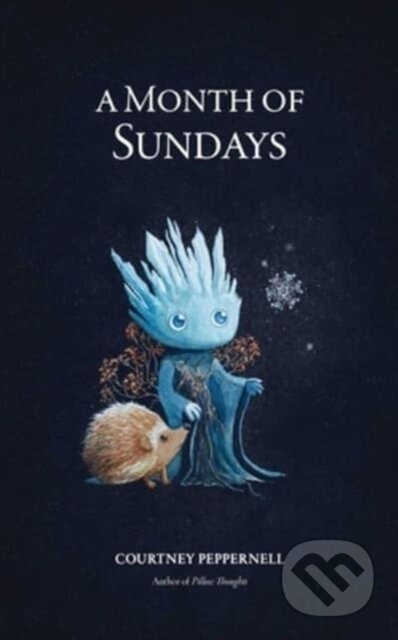 Kniha: A Month of Sundays (Courtney Peppernell). Andrews McMeel, 2024 Kniha: A Month of Sundays (Courtney Peppernell). Andrews McMeel, 2024