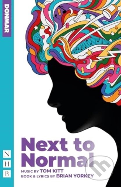Kniha: next to normal (Brian Yorkey a Tom Kitt). Nick Hern Books, 2024 Kniha: next to normal (Brian Yorkey a Tom Kitt). Nick Hern Books, 2024