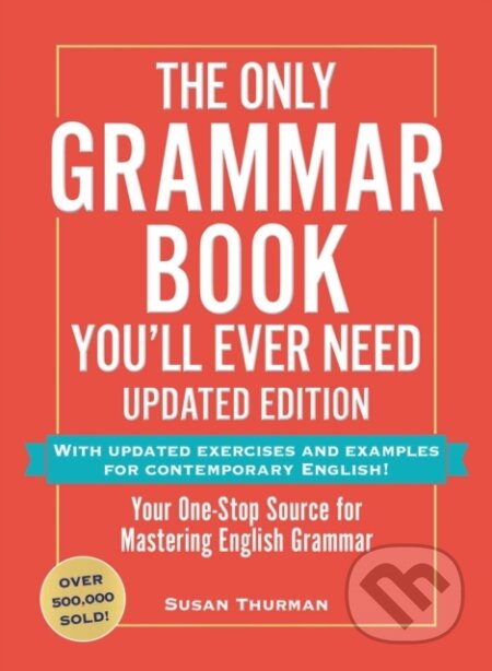 Kniha: The Only Grammar Book You'll Ever Need, Updated Edition (Susan Thurman). Adams Media, 2025 Kniha: The Only Grammar Book You'll Ever Need, Updated Edition (Susan Thurman). Adams Media, 2025