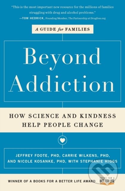 Kniha: Beyond Addiction (Carrie, PhD Wilkens, Stephanie Higgs, Nicole, PhD Kosanke, Jeffrey a PhD Foote). Scribner, 2025 Kniha: Beyond Addiction (Carrie, PhD Wilkens, Stephanie Higgs, Nicole, PhD Kosanke, Jeffrey a PhD Foote). Scribner, 2025