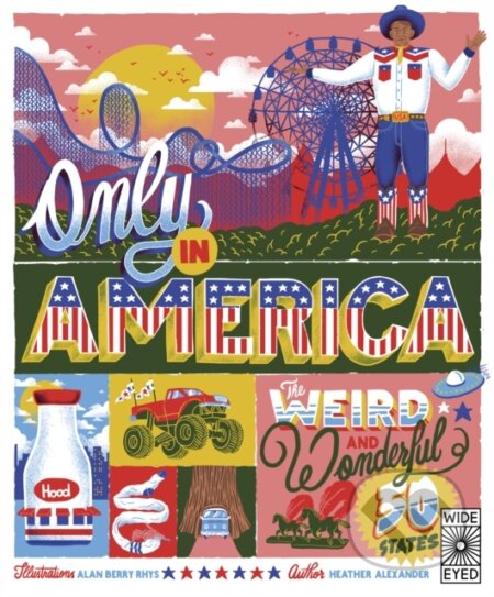 Kniha: Only in America (Heather Alexander). Wide Eyed, 2021 Kniha: Only in America (Heather Alexander). Wide Eyed, 2021