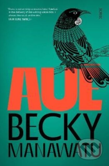 Kniha: Aue (Becky Manawatu). Scribe Publications, 2022 Kniha: Aue (Becky Manawatu). Scribe Publications, 2022