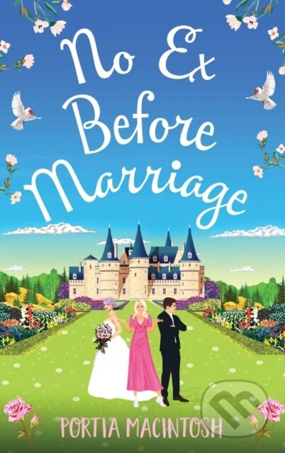 Kniha: No Ex Before Marriage (Portia Macintosh). Boldwood Books, 2022 Kniha: No Ex Before Marriage (Portia Macintosh). Boldwood Books, 2022