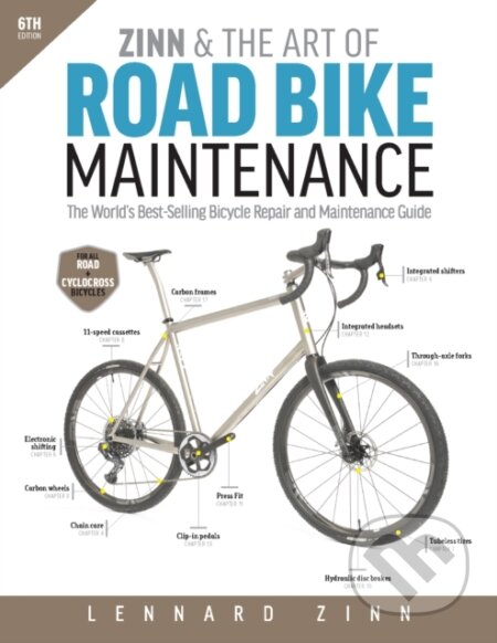 Kniha: Zinn & the Art of Road Bike Maintenance (Lennard Zinn). Ulysses, 2024 Kniha: Zinn & the Art of Road Bike Maintenance (Lennard Zinn). Ulysses, 2024