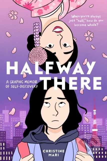 Kniha: Halfway There (Christine Mari). Little, Brown Young Readers, 2024 Kniha: Halfway There (Christine Mari). Little, Brown Young Readers, 2024