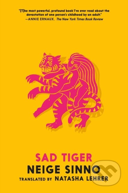 Kniha: Sad Tiger (Neige Sinno). , 2025 Kniha: Sad Tiger (Neige Sinno). , 2025