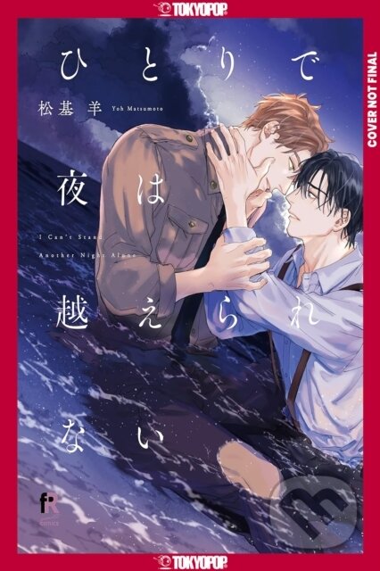 Kniha: I Can't Get Through the Night Alone (Yoh Matsumoto). Tokyopop, 2025 Kniha: I Can't Get Through the Night Alone (Yoh Matsumoto). Tokyopop, 2025