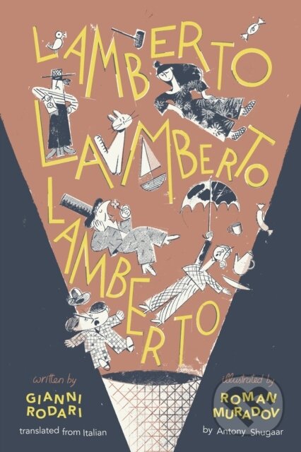 Kniha: Lamberto, Lamberto, Lamberto (Gianni Rodari). Enchanted Lion, 2025 Kniha: Lamberto, Lamberto, Lamberto (Gianni Rodari). Enchanted Lion, 2025