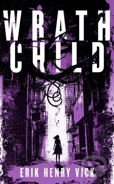Kniha: Wrath Child (Erik Henry Vick). , 2025 Kniha: Wrath Child (Erik Henry Vick). , 2025