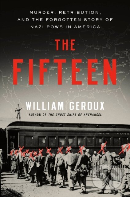 Kniha: The Fifteen (William Geroux). Random House, 2025 Kniha: The Fifteen (William Geroux). Random House, 2025