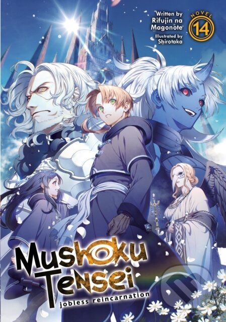 Kniha: Mushoku Tensei: Jobless Reincarnation (Light Novel) Vol. 14 (Rifujin Na Magonote). Seven Seas, 2022 Kniha: Mushoku Tensei: Jobless Reincarnation (Light Novel) Vol. 14 (Rifujin Na Magonote). Seven Seas, 2022