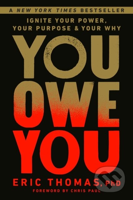 Kniha: You Owe You (Chris Paul, Eric Thomas a PhD). Rodale Press, 2022 Kniha: You Owe You (Chris Paul, Eric Thomas a PhD). Rodale Press, 2022