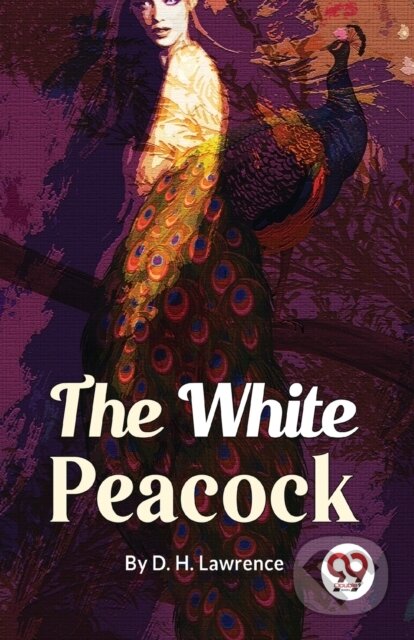 Kniha: The White Peacock (D. H. Lawrence). , 2023 Kniha: The White Peacock (D. H. Lawrence). , 2023