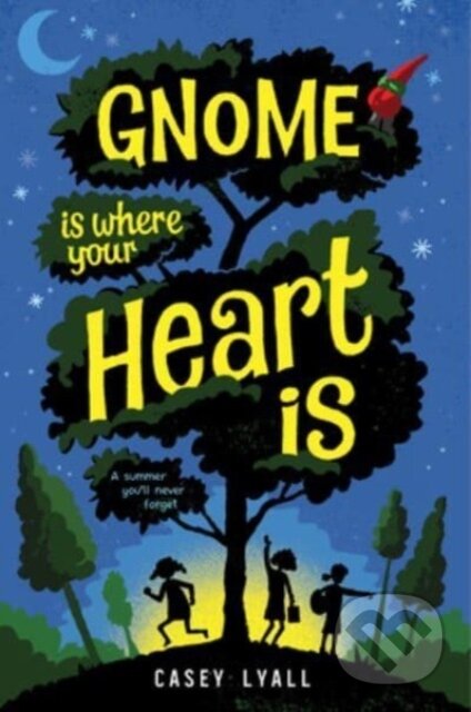 Kniha: Gnome Is Where Your Heart Is (Casey Lyall). Greenwillow Books, 2023 Kniha: Gnome Is Where Your Heart Is (Casey Lyall). Greenwillow Books, 2023