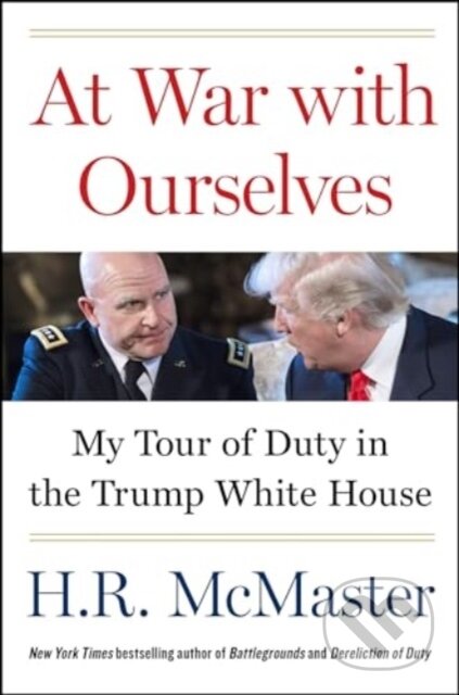 Kniha: At War with Ourselves (H. R. Mcmaster). HarperCollins, 2024 Kniha: At War with Ourselves (H. R. Mcmaster). HarperCollins, 2024