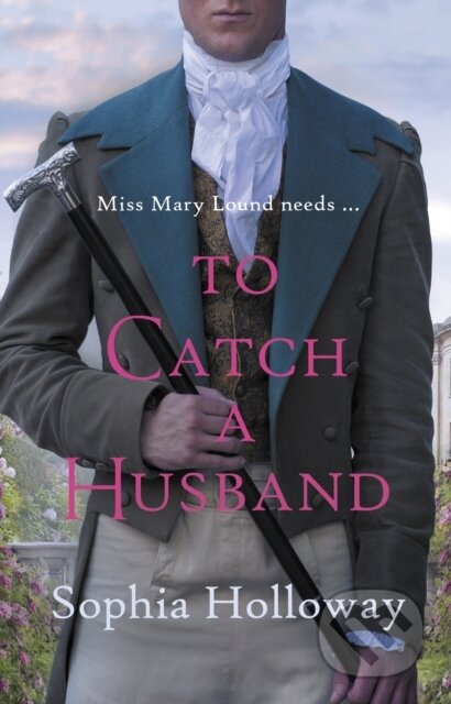 Kniha: To Catch a Husband (Sophia Holloway). Allison & Busby, 2024 Kniha: To Catch a Husband (Sophia Holloway). Allison & Busby, 2024