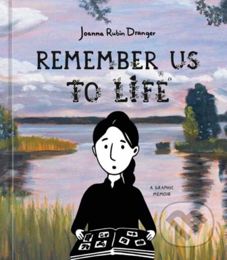Kniha: Remember Us to Life (Joanna Rubin Dranger). , 2025 Kniha: Remember Us to Life (Joanna Rubin Dranger). , 2025
