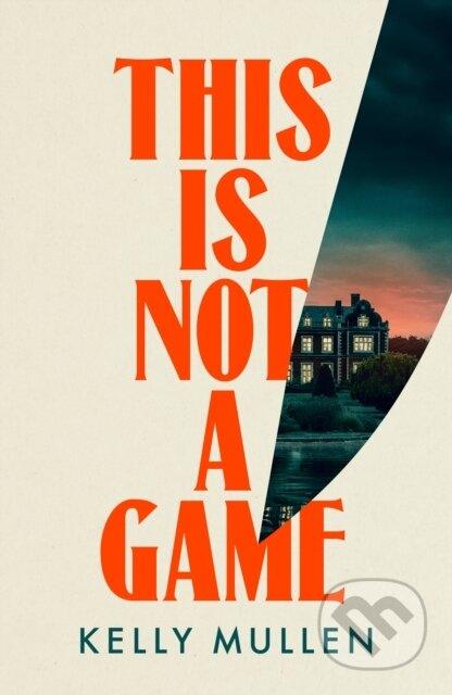 Kniha: This Is Not a Game (Kelly Mullen). Century, 2025 Kniha: This Is Not a Game (Kelly Mullen). Century, 2025