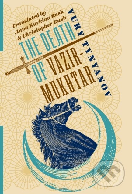 Kniha: The Death of Vazir-Mukhtar (Yury Tynyanov). Columbia University Press, 2021 Kniha: The Death of Vazir-Mukhtar (Yury Tynyanov). Columbia University Press, 2021
