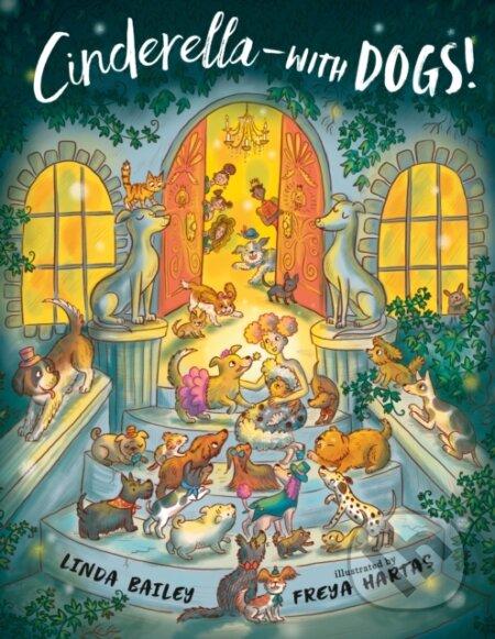 Kniha: Cinderella--with Dogs! (Linda Bailey). , 2025 Kniha: Cinderella--with Dogs! (Linda Bailey). , 2025