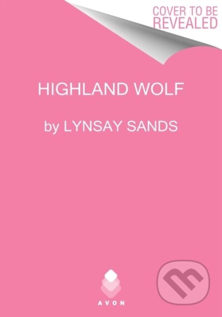 Kniha: Highland Wolf (Lynsay Sands). Avon, 2022 Kniha: Highland Wolf (Lynsay Sands). Avon, 2022
