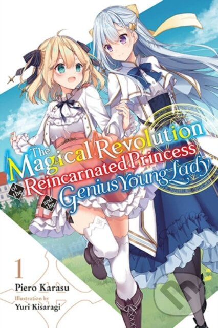 Kniha: The Magical Revolution of the Reincarnated Princess and the Genius Young Lady, Vol. 1 (novel) (Piero Karasu a Yuri Kisaragi). Yen Press, 2022 Kniha: The Magical Revolution of the Reincarnated Princess and the Genius Young Lady, Vol. 1 (novel) (Piero Karasu a Yuri Kisaragi). Yen Press, 2022