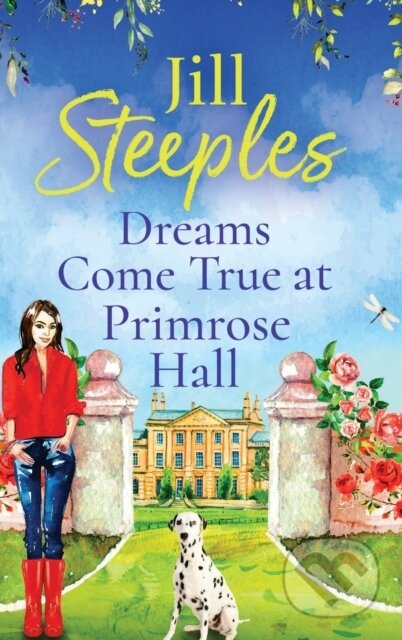 Kniha: Dreams Come True at Primrose Hall (Jill Steeples). Boldwood Books, 2023 Kniha: Dreams Come True at Primrose Hall (Jill Steeples). Boldwood Books, 2023