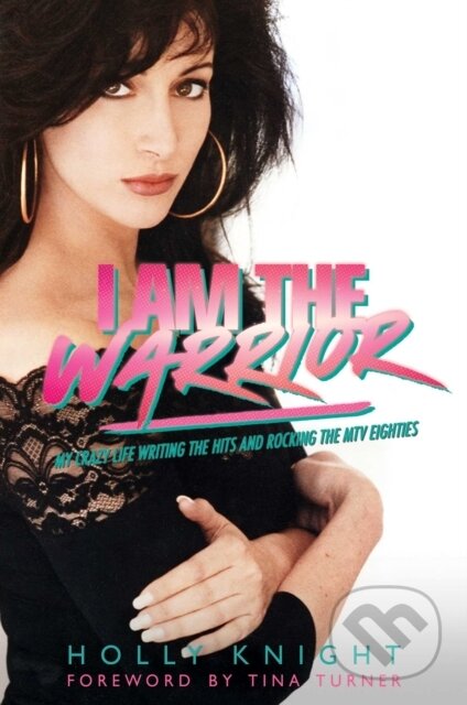 Kniha: I Am the Warrior (Holly Knight). Permuted Press, 2023 Kniha: I Am the Warrior (Holly Knight). Permuted Press, 2023