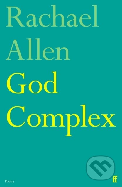 Kniha: God Complex (Rachael Allen). Faber and Faber, 2024 Kniha: God Complex (Rachael Allen). Faber and Faber, 2024