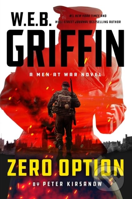 Kniha: W.E.B. Griffin Zero Option (Peter Kirsanow). , 2024 Kniha: W.E.B. Griffin Zero Option (Peter Kirsanow). , 2024