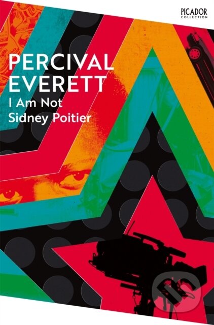 Kniha: I Am Not Sidney Poitier (Percival Everett). Picador, 2024 Kniha: I Am Not Sidney Poitier (Percival Everett). Picador, 2024