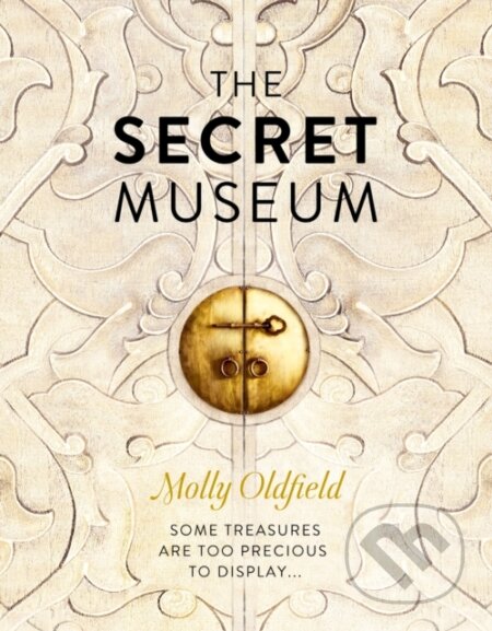 Kniha: The Secret Museum (Molly Oldfield). Collins, 2025 Kniha: The Secret Museum (Molly Oldfield). Collins, 2025