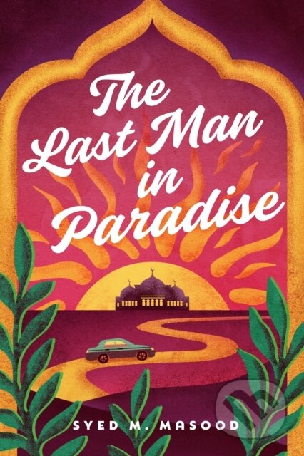 Kniha: The Last Man in Paradise (Syed M. Masood). Zando, 2025 Kniha: The Last Man in Paradise (Syed M. Masood). Zando, 2025
