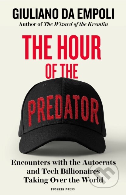 Kniha: The Hour of the Predator (Giuliano Da Empoli). Pushkin Press, 2025 Kniha: The Hour of the Predator (Giuliano Da Empoli). Pushkin Press, 2025