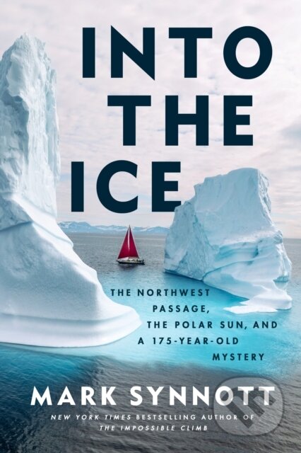 Kniha: Into the Ice (Mark Synnott). , 2025 Kniha: Into the Ice (Mark Synnott). , 2025