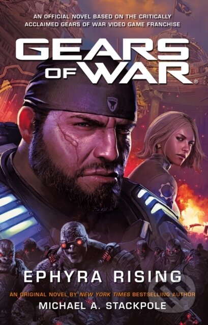 Kniha: Gears of War: Ephyra Rising (Michael A. Stackpole). Titan Books, 2021 Kniha: Gears of War: Ephyra Rising (Michael A. Stackpole). Titan Books, 2021