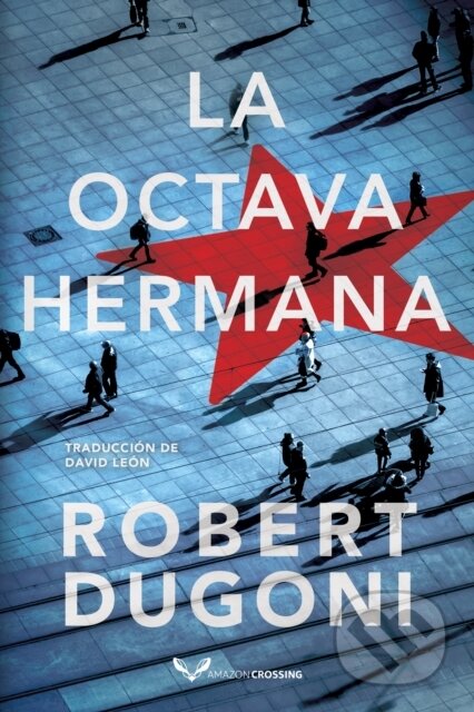 Kniha: La octava hermana (Robert Dugoni). , 2021 Kniha: La octava hermana (Robert Dugoni). , 2021
