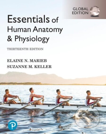Kniha: Essentials of Human Anatomy & Physiology, Global Edition + Mastering A&P with Pearson eText (Elaine Marieb a Suzanne Keller). Pearson, 2021 Kniha: Essentials of Human Anatomy & Physiology, Global Edition + Mastering A&P with Pearson eText (Elaine Marieb a Suzanne Keller). Pearson, 2021