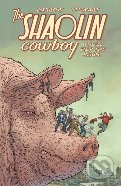 Kniha: Shaolin Cowboy: Who'll Stop the Reign? (Dave Stewart a Geof Darrow). , 2021 Kniha: Shaolin Cowboy: Who'll Stop the Reign? (Dave Stewart a Geof Darrow). , 2021