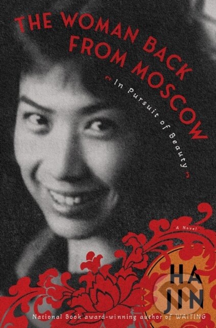 Kniha: The Woman Back From Moscow (Ha Jin). Other Press, 2023 Kniha: The Woman Back From Moscow (Ha Jin). Other Press, 2023
