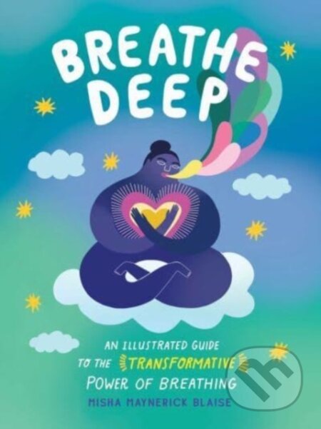 Kniha: Breathe Deep (Misha Maynerick Blaise). Adams Media, 2023 Kniha: Breathe Deep (Misha Maynerick Blaise). Adams Media, 2023