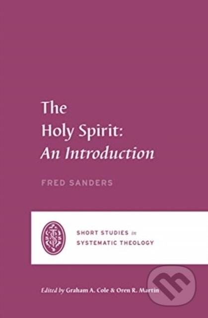 Kniha: The Holy Spirit (Sanders Fred). Crossway Books, 2023 Kniha: The Holy Spirit (Sanders Fred). Crossway Books, 2023