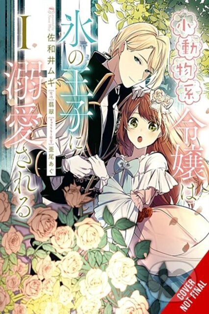 Kniha: The Small-Animallike Lady Is Adored by the Ice Prince, Vol. 1 (manga) (Emma Schumacker, Oliva Osanz Gonzalez, Mugi Sawai a Hisui Hisui). Yen Press, 2024 Kniha: The Small-Animallike Lady Is Adored by the Ice Prince, Vol. 1 (manga) (Emma Schumacker, Oliva Osanz Gonzalez, Mugi Sawai a Hisui Hisui). Yen Press, 2024
